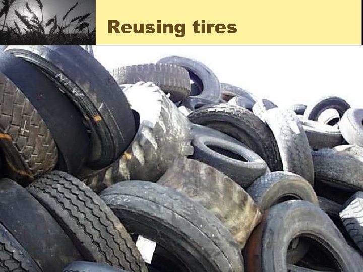 Reusing tires 