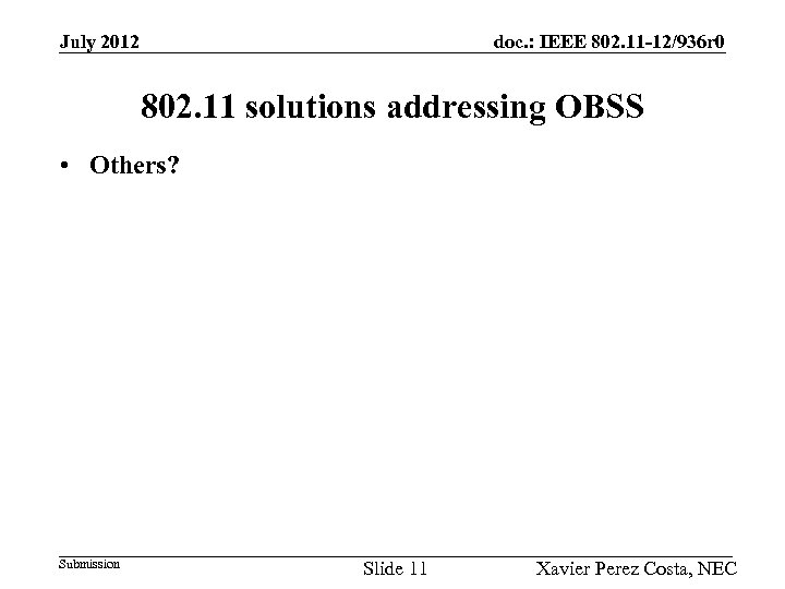 July 2012 doc. : IEEE 802. 11 -12/936 r 0 802. 11 solutions addressing
