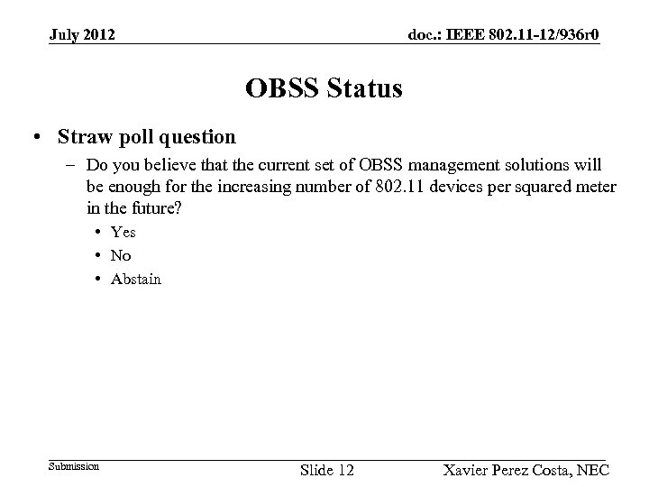 July 2012 doc. : IEEE 802. 11 -12/936 r 0 OBSS Status • Straw