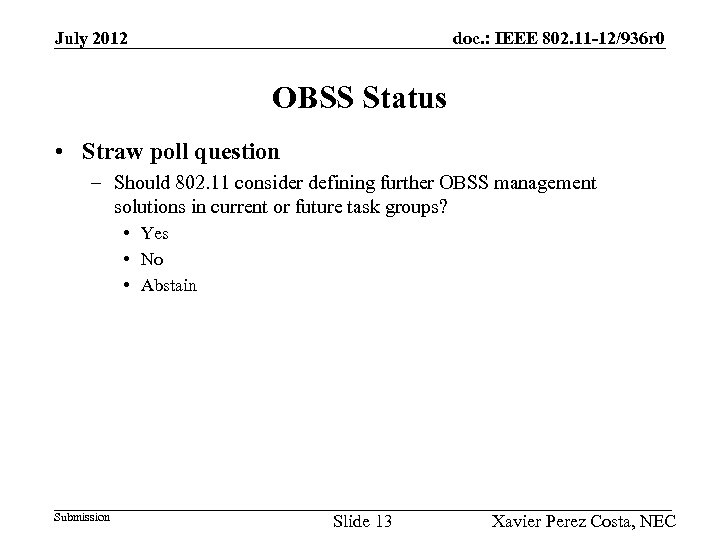 July 2012 doc. : IEEE 802. 11 -12/936 r 0 OBSS Status • Straw