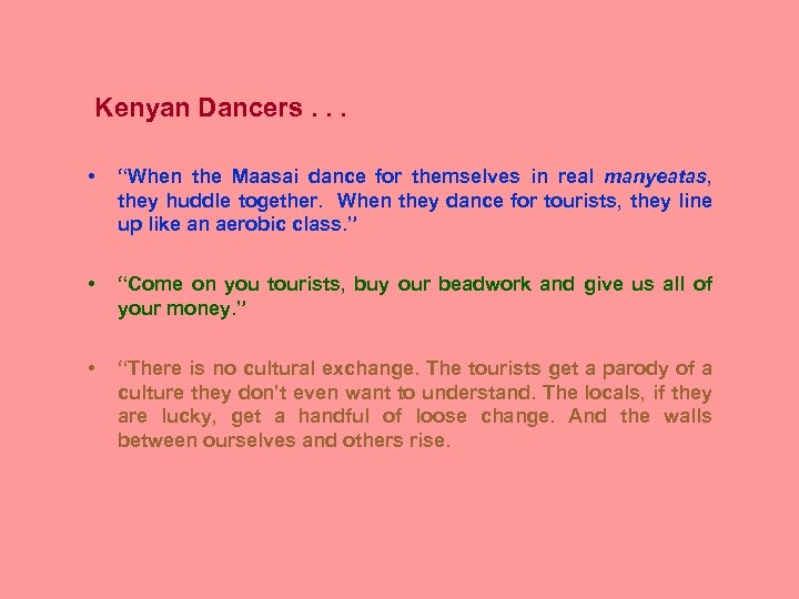 Kenyan Dancers. . . • “When the Maasai dance for themselves in real manyeatas,