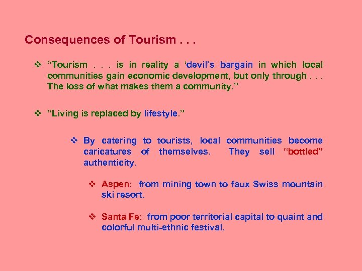 Consequences of Tourism. . . v “Tourism . . . is in reality a