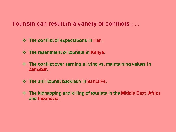 Tourism can result in a variety of conflicts. . . v The conflict of