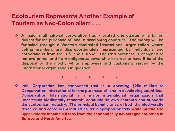 Ecotourism Represents Another Example of Tourism as Neo-Colonialism. . . v A major multinational