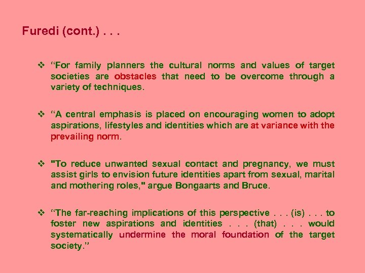 Furedi (cont. ). . . v “For family planners the cultural norms and values