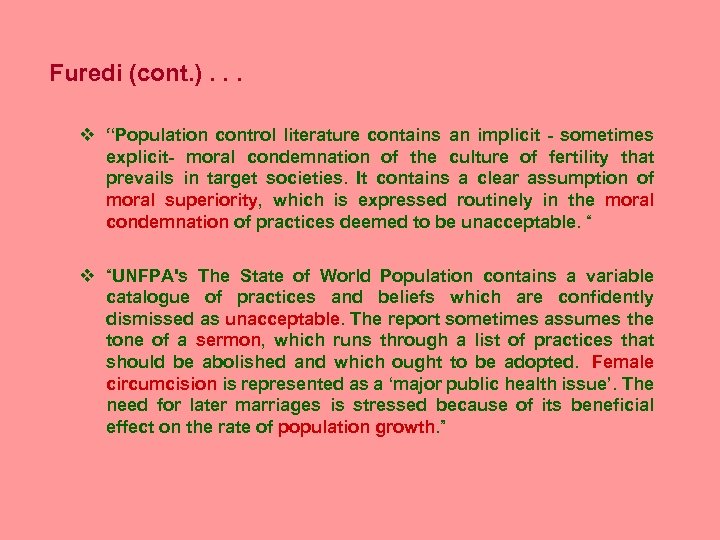 Furedi (cont. ). . . v “Population control literature contains an implicit - sometimes