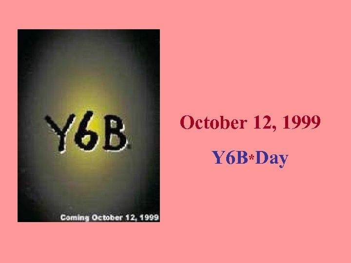  October 12, 1999 Y 6 B*Day 