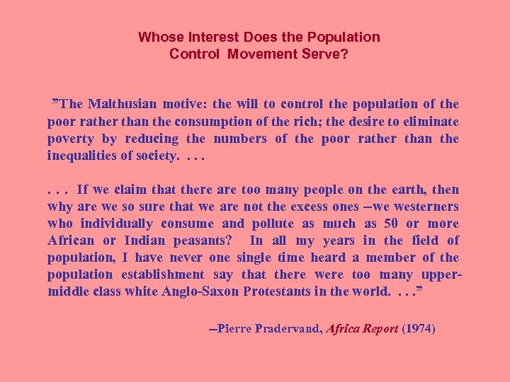 Whose Interest Does the Population Control Movement Serve? ”The Malthusian motive: the will to