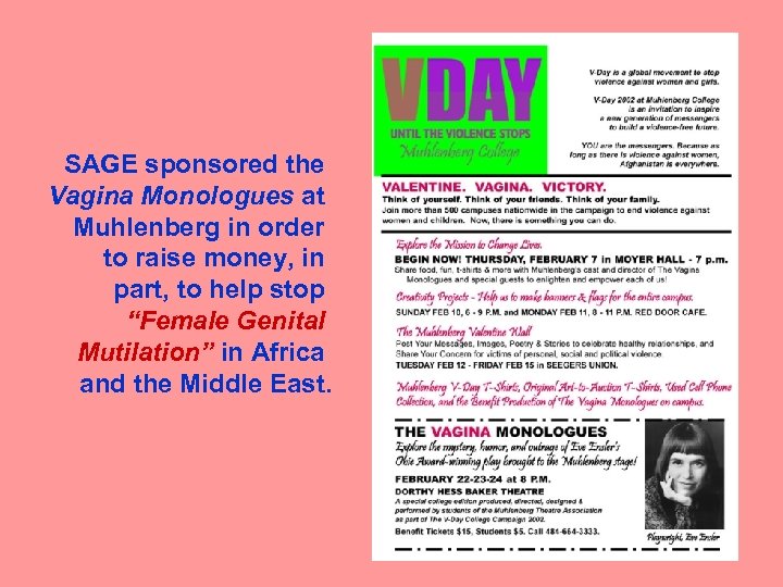 SAGE sponsored the Vagina Monologues at Muhlenberg in order to raise money, in part,