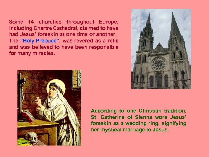 Some 14 churches throughout Europe, including Chartre Cathedral, claimed to have had Jesus’ foreskin