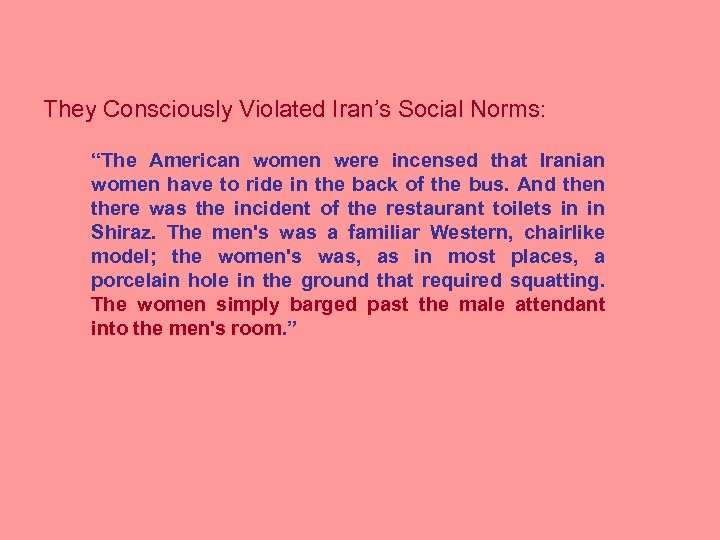 They Consciously Violated Iran’s Social Norms: “The American women were incensed that Iranian women