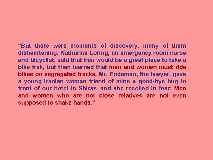 “But there were moments of discovery, many of them disheartening. Katharine Loring, an emergency