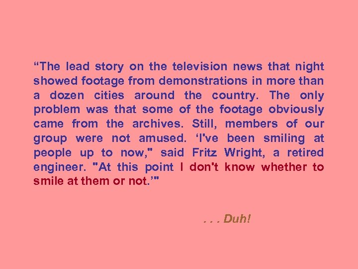 “The lead story on the television news that night showed footage from demonstrations in