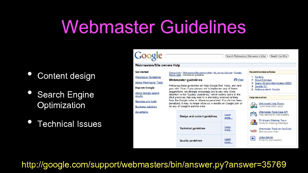 Webmaster Guidelines • • • Content design Search Engine Optimization Technical Issues http: //google.