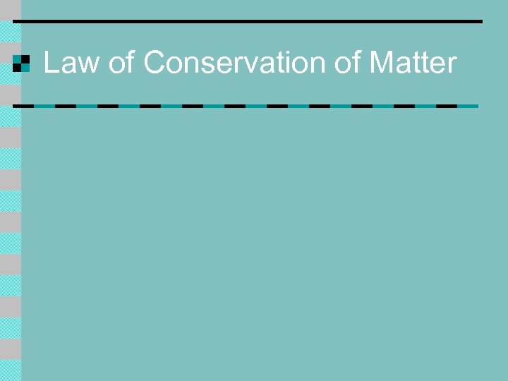 Law of Conservation of Matter 