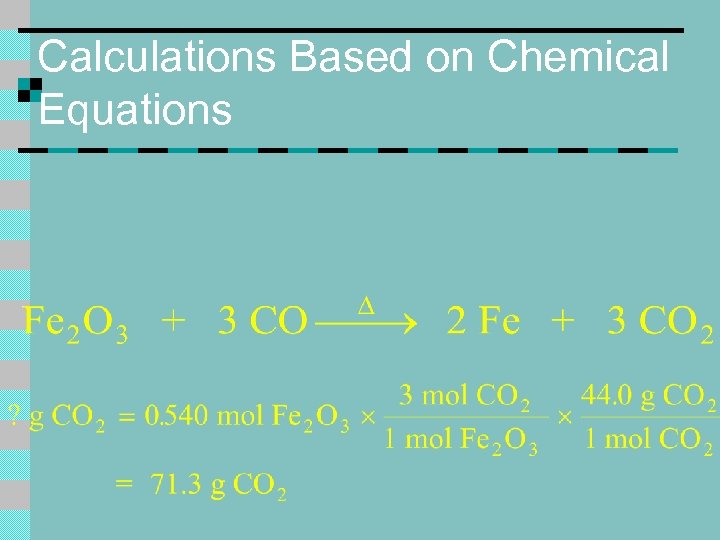 Calculations Based on Chemical Equations 