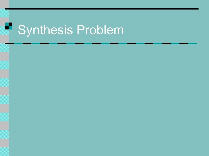 Synthesis Problem 