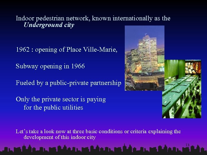 Indoor pedestrian network, known internationally as the Underground city 1962 : opening of Place