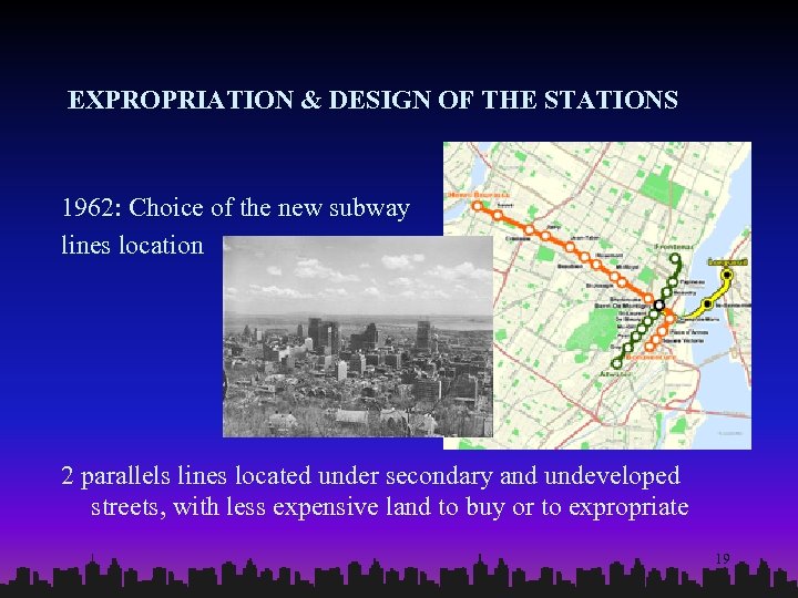 EXPROPRIATION & DESIGN OF THE STATIONS 1962: Choice of the new subway lines location