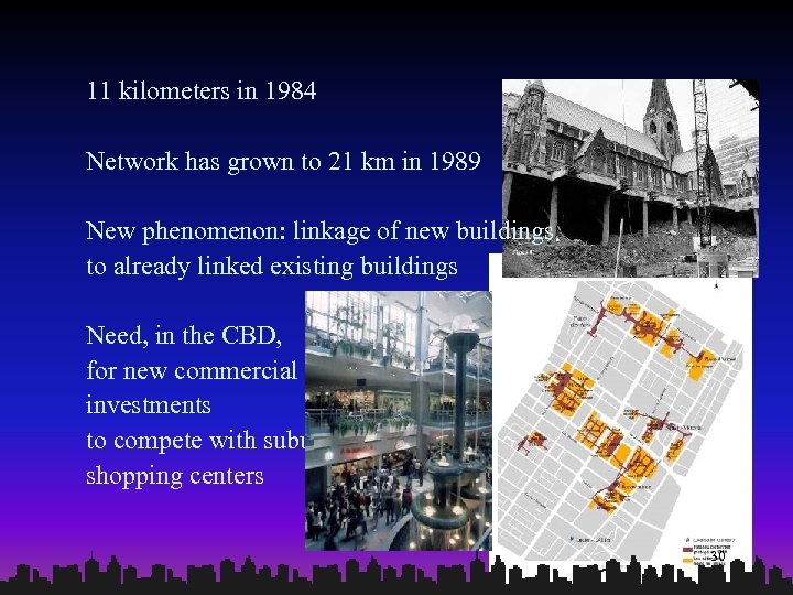 11 kilometers in 1984 Network has grown to 21 km in 1989 New phenomenon:
