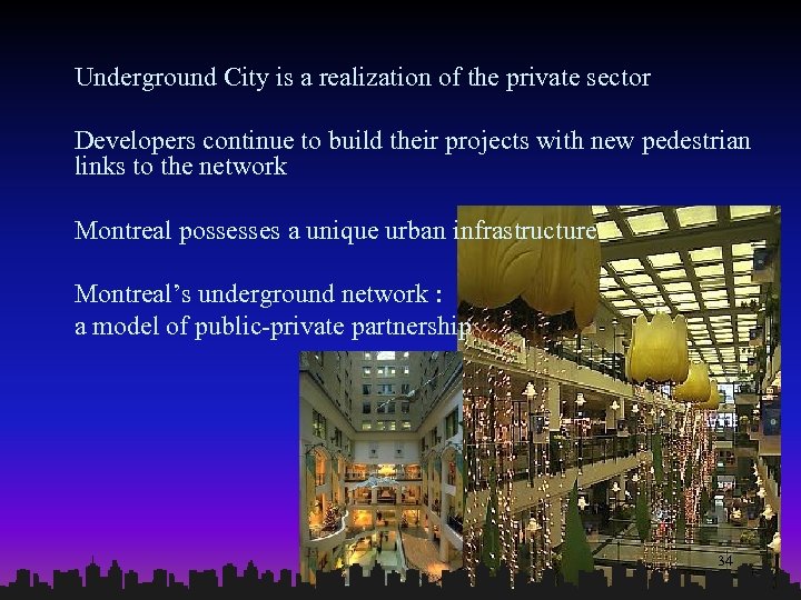 Underground City is a realization of the private sector Developers continue to build their