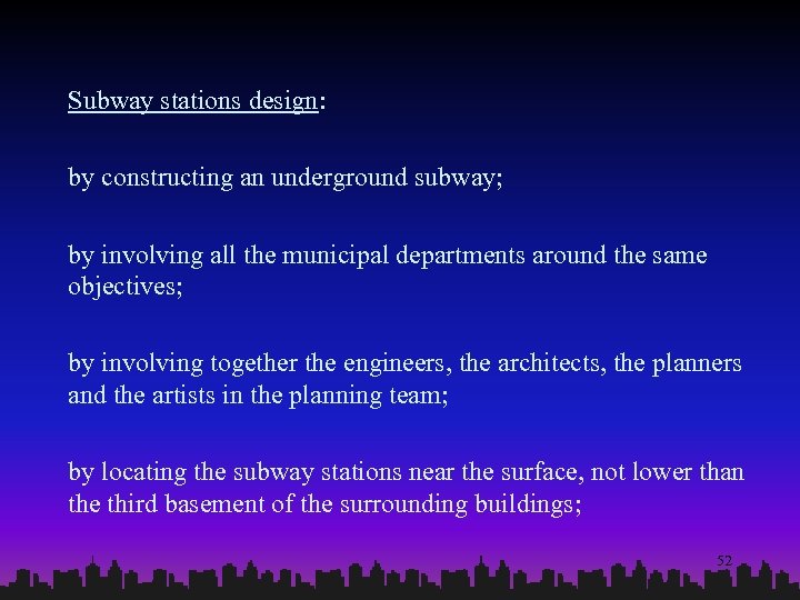 Subway stations design: by constructing an underground subway; by involving all the municipal departments