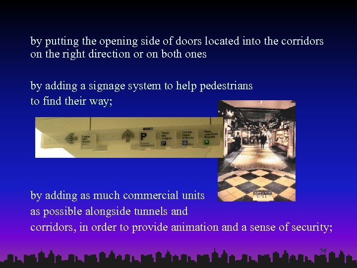 by putting the opening side of doors located into the corridors on the right