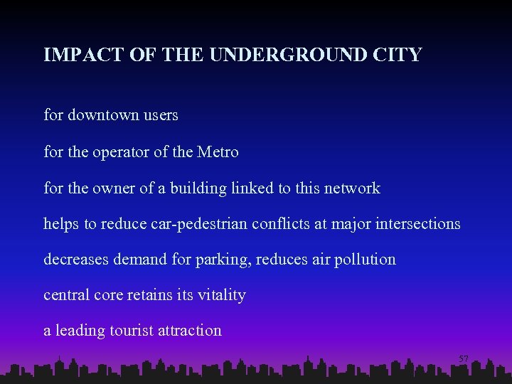 IMPACT OF THE UNDERGROUND CITY for downtown users for the operator of the Metro