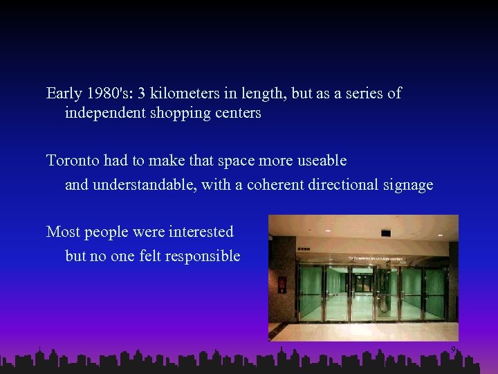 Early 1980's: 3 kilometers in length, but as a series of independent shopping centers
