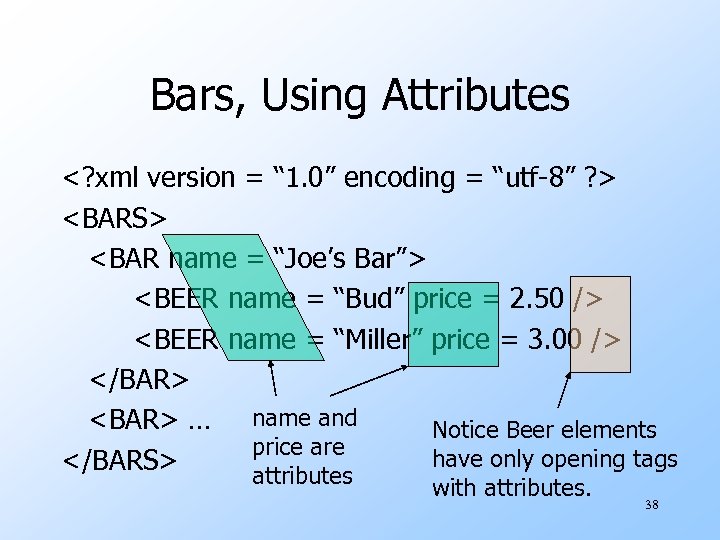 Bars, Using Attributes <? xml version = “ 1. 0” encoding = “utf-8” ?