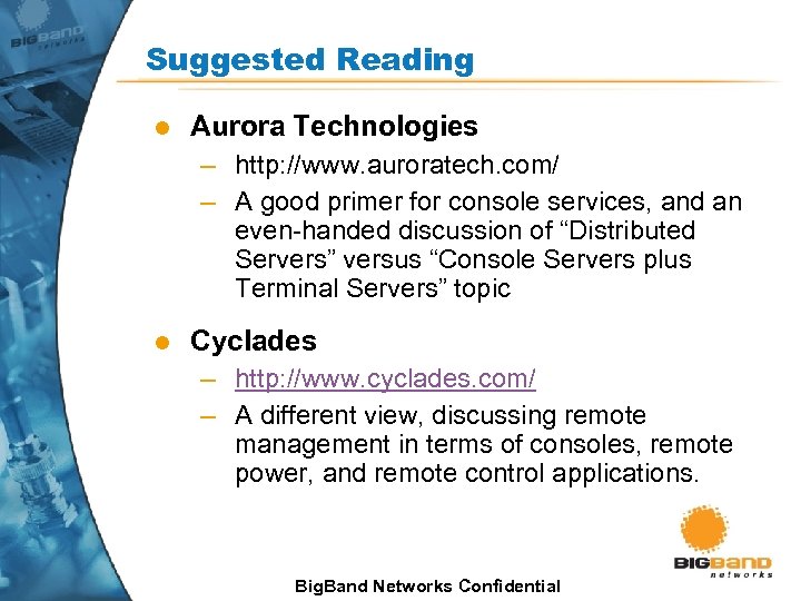 Suggested Reading l Aurora Technologies – http: //www. auroratech. com/ – A good primer