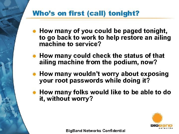 Who’s on first (call) tonight? l How many of you could be paged tonight,