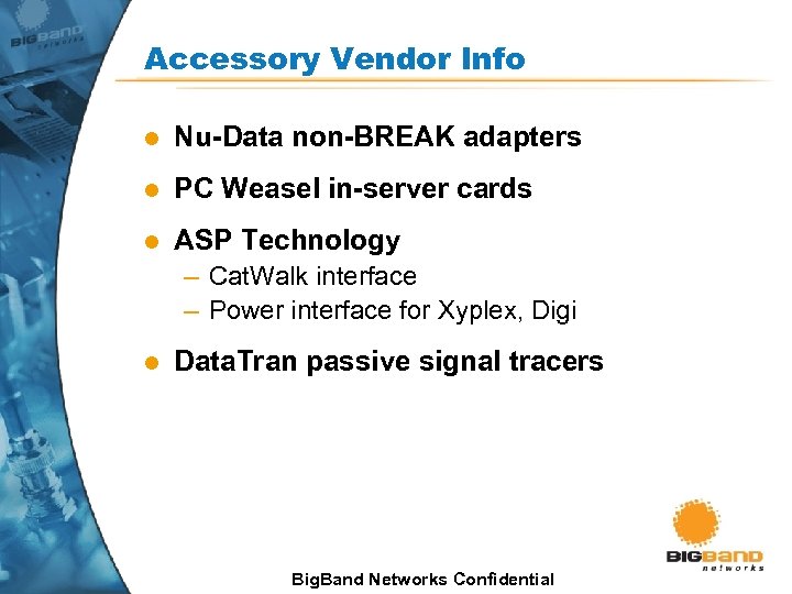 Accessory Vendor Info l Nu-Data non-BREAK adapters l PC Weasel in-server cards l ASP