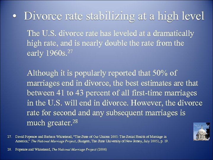  • Divorce rate stabilizing at a high level The U. S. divorce rate