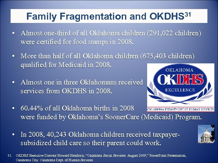 Family Fragmentation and OKDHS 31 • Almost one-third of all Oklahoma children (291, 022