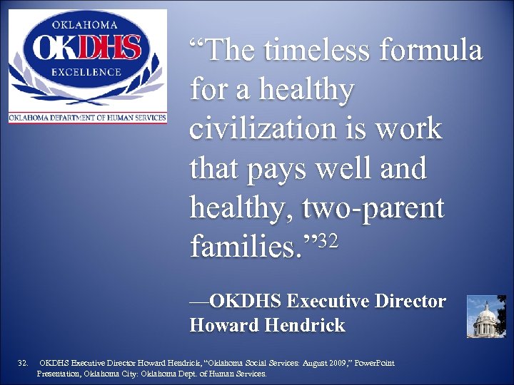 “The timeless formula for a healthy civilization is work that pays well and healthy,