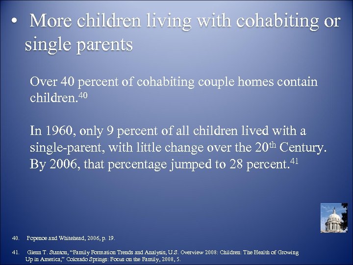  • More children living with cohabiting or single parents Over 40 percent of