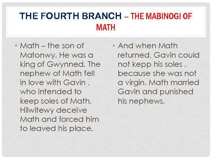 THE FOURTH BRANCH – THE MABINOGI OF MATH • Math – the son of