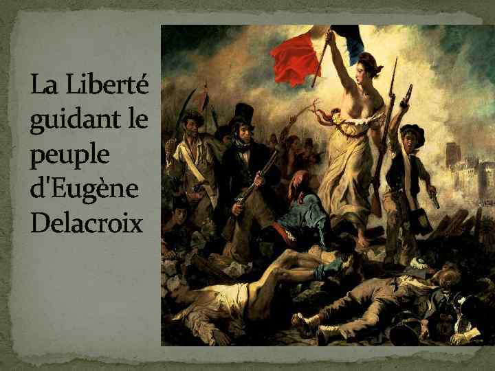 La Liberté guidant le peuple d'Eugène Delacroix 