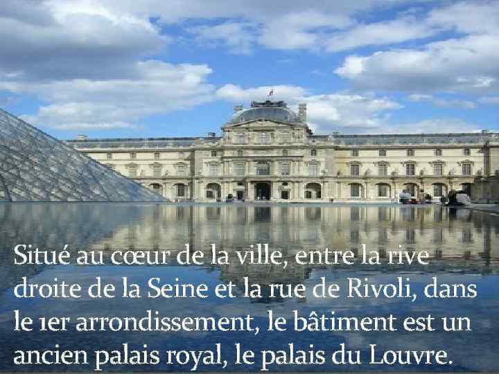 Situé au cœur de la ville, entre la rive droite de la Seine et