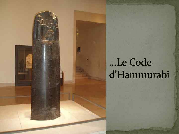 . . . Le Code d'Hammurabi 