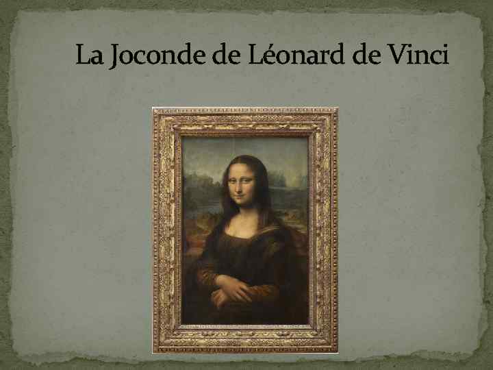 La Joconde de Léonard de Vinci 