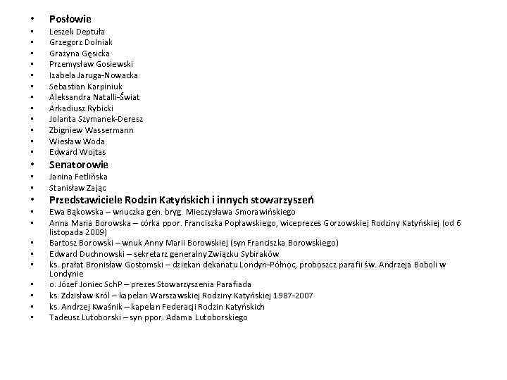  • • • • • • • Posłowie Leszek Deptuła Grzegorz Dolniak Grażyna