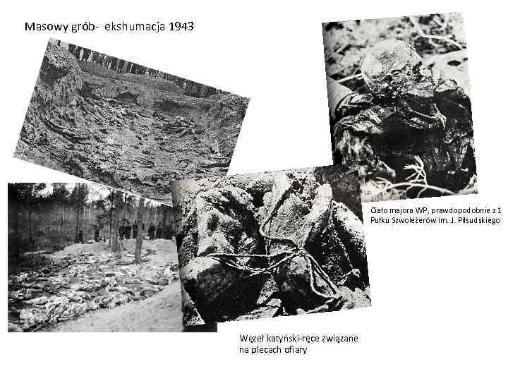 Masowy grób- ekshumacja 1943 Ciało majora WP, prawdopodobnie z 1 Pułku Szwoleżerów im. J.