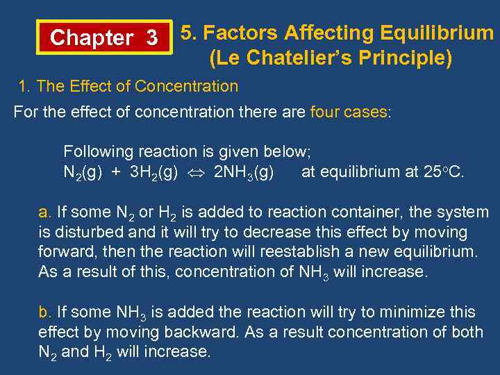 Chapter 3 5. Factors Affecting Equilibrium (Le Chatelier’s Principle) 1. The Effect of Concentration