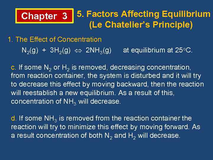 Chapter 3 5. Factors Affecting Equilibrium (Le Chatelier’s Principle) 1. The Effect of Concentration