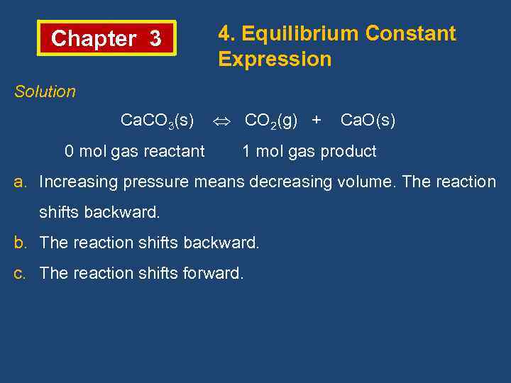 Chapter 3 4. Equilibrium Constant Expression Solution Ca. CO 3(s) CO 2(g) + Ca.