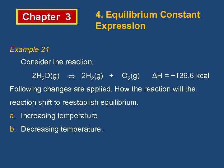 Chapter 3 4. Equilibrium Constant Expression Example 21 Consider the reaction: 2 H 2