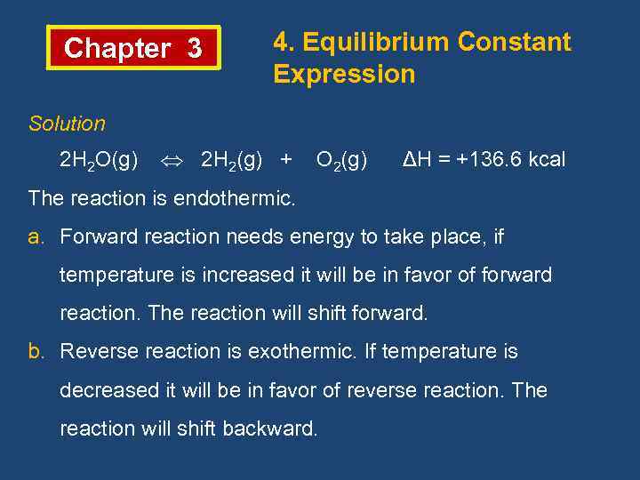 Chapter 3 4. Equilibrium Constant Expression Solution 2 H 2 O(g) 2 H 2(g)