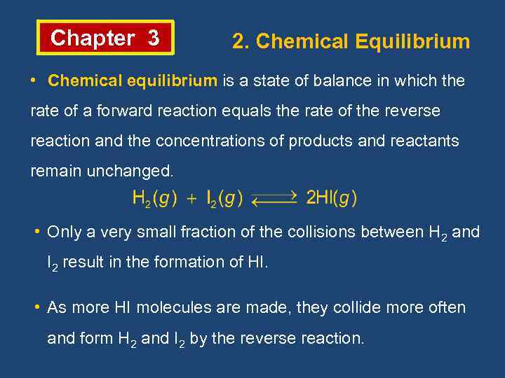 Chapter 3 2. Chemical Equilibrium • Chemical equilibrium is a state of balance in